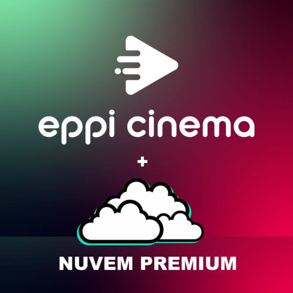 Eppi Cinema e Nuvem Premium